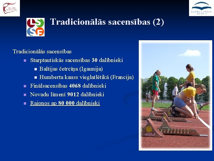 Tradicionālās sacensības (2) Tradicionālās sacensības n Starptautiskās sacensības 30 dalībnieki n Baltijas četrcīņa (Igaunija)