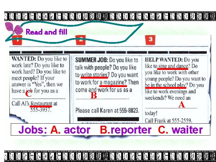 Read and fill C B A Jobs: A. actor B. reporter C. waiter 