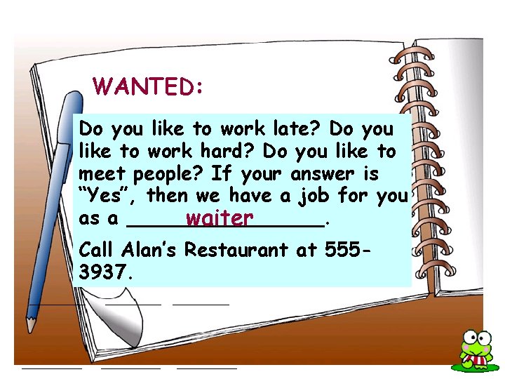 WANTED: Do you like to work late? Do you like to work hard? Do