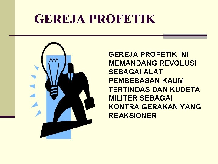 GEREJA PROFETIK INI MEMANDANG REVOLUSI SEBAGAI ALAT PEMBEBASAN KAUM TERTINDAS DAN KUDETA MILITER SEBAGAI