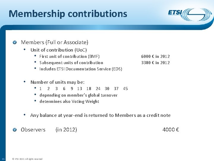 Membership contributions Members (Full or Associate) • Unit of contribution (Uo. C) • First