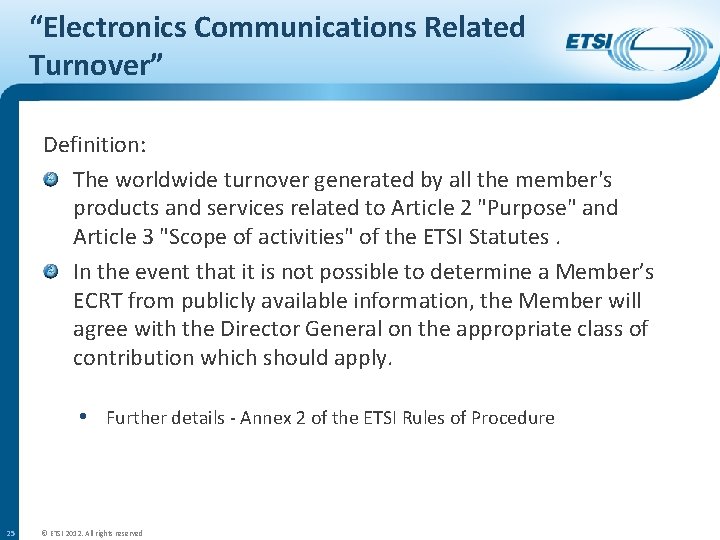 “Electronics Communications Related Turnover” Definition: The worldwide turnover generated by all the member's products