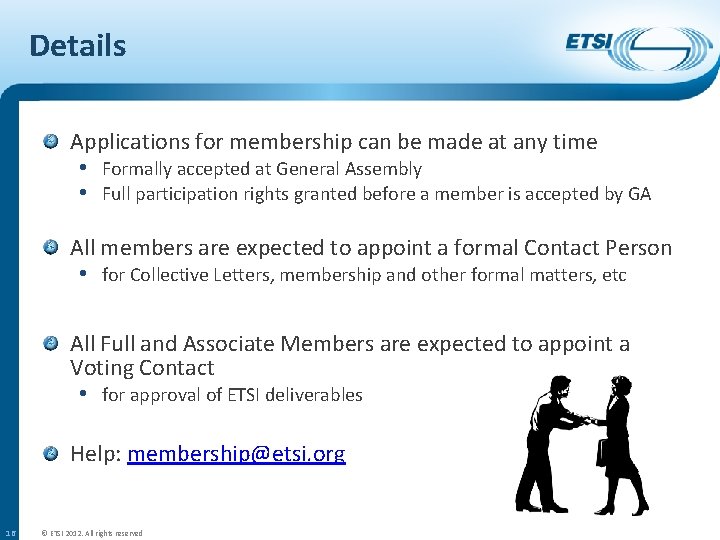 Details Applications for membership can be made at any time • Formally accepted at