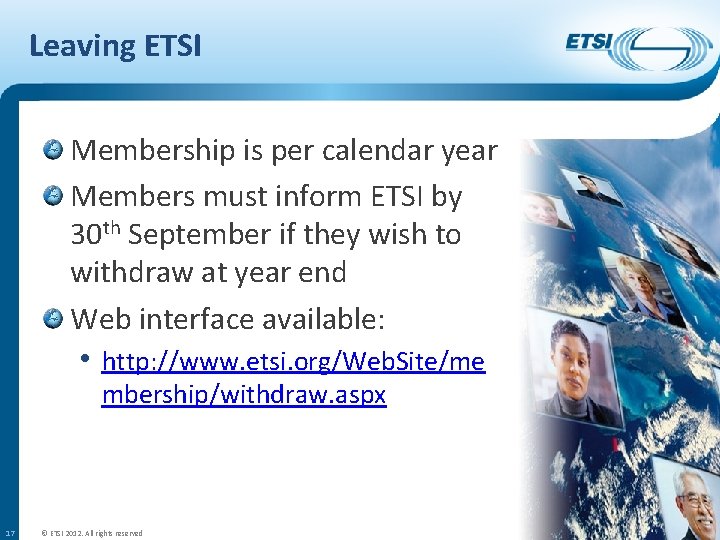 Leaving ETSI Membership is per calendar year Members must inform ETSI by 30 th