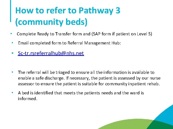 How to refer to Pathway 3 (community beds) • Complete Ready to Transfer form