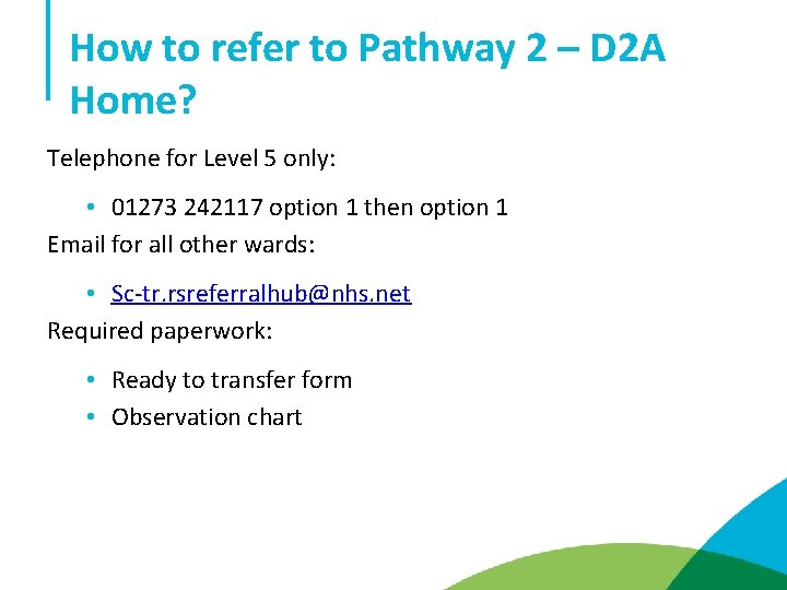 How to refer to Pathway 2 – D 2 A Home? Telephone for Level