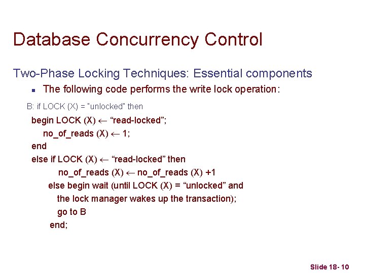 Database Concurrency Control Two-Phase Locking Techniques: Essential components n The following code performs the