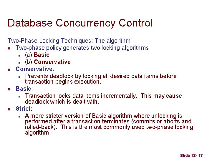 Database Concurrency Control Two-Phase Locking Techniques: The algorithm n Two-phase policy generates two locking