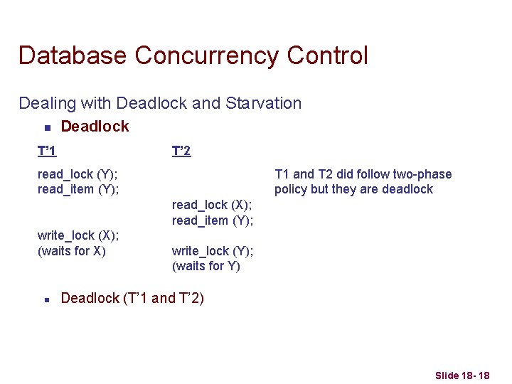 Database Concurrency Control Dealing with Deadlock and Starvation n Deadlock T’ 1 T’ 2