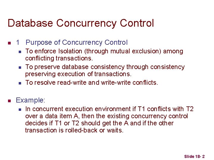 Database Concurrency Control n 1 Purpose of Concurrency Control n n To enforce Isolation