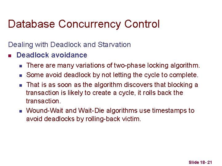 Database Concurrency Control Dealing with Deadlock and Starvation n Deadlock avoidance n n There