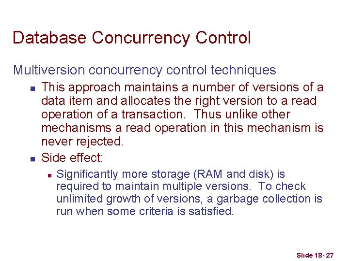 Database Concurrency Control Multiversion concurrency control techniques n n This approach maintains a number
