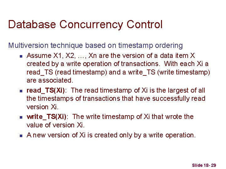 Database Concurrency Control Multiversion technique based on timestamp ordering n n Assume X 1,