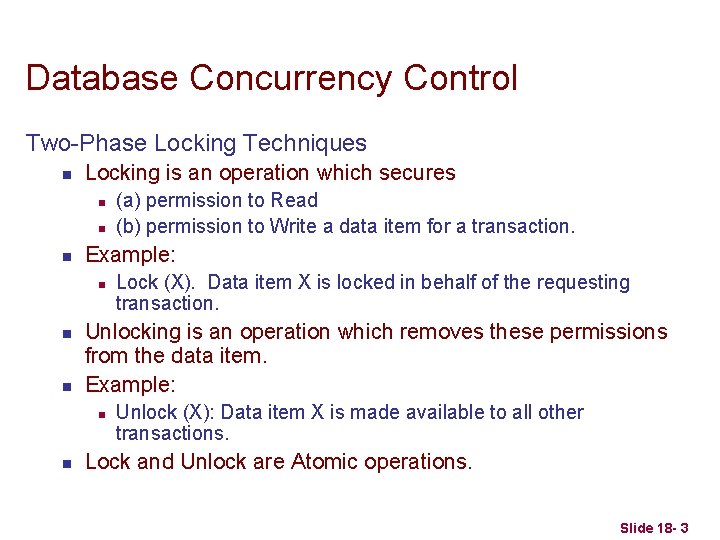 Database Concurrency Control Two-Phase Locking Techniques n Locking is an operation which secures n