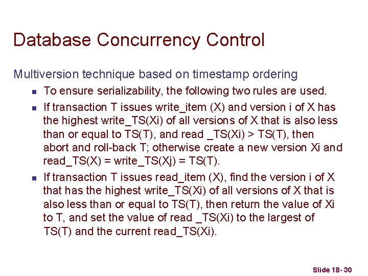 Database Concurrency Control Multiversion technique based on timestamp ordering n n n To ensure