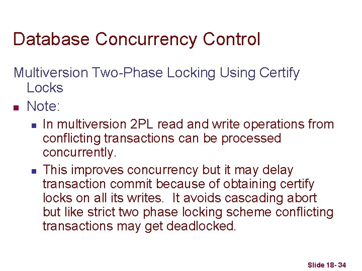 Database Concurrency Control Multiversion Two-Phase Locking Using Certify Locks n Note: n n In
