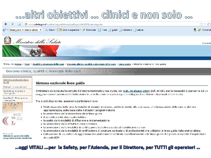 . . . altri obiettivi … clinici e non solo … …oggi VITALI. .