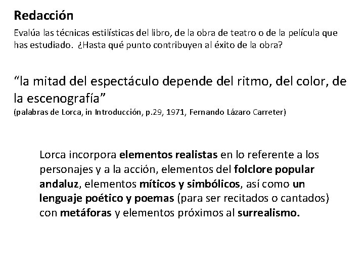 Redacción Evalúa las técnicas estilísticas del libro, de la obra de teatro o de