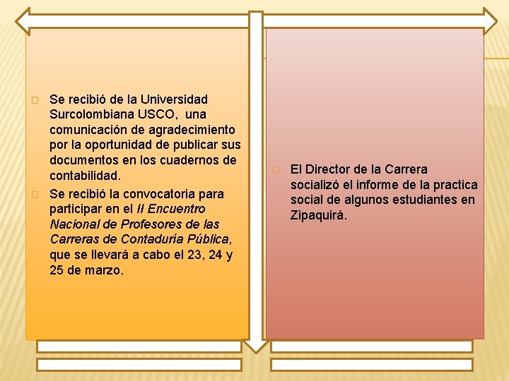 � � Se recibió de la Universidad Surcolombiana USCO, una comunicación de agradecimiento por