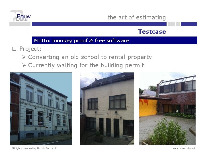 the art of estimating Testcase Motto: monkey proof & free software q Project: Ø