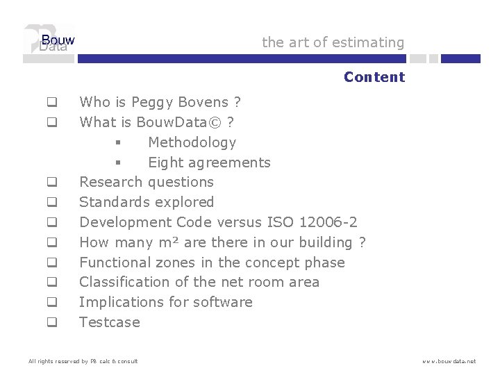 the art of estimating Content q q q q q Who is Peggy Bovens