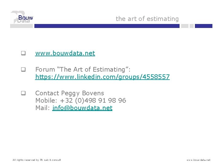 the art of estimating q www. bouwdata. net q Forum “The Art of Estimating”: