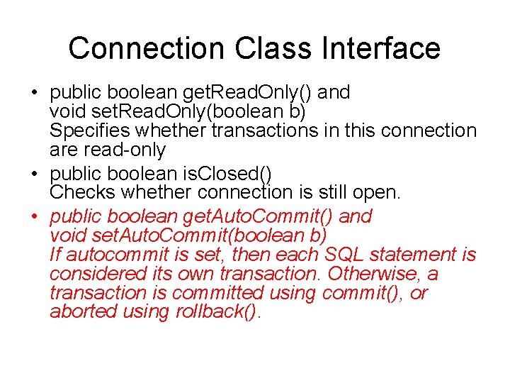 Connection Class Interface • public boolean get. Read. Only() and void set. Read. Only(boolean