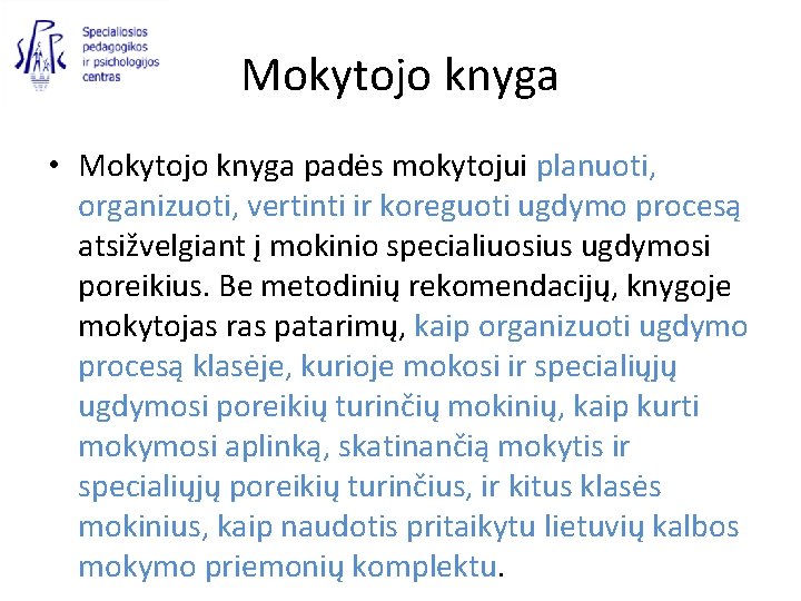 Mokytojo knyga • Mokytojo knyga padės mokytojui planuoti, organizuoti, vertinti ir koreguoti ugdymo procesą