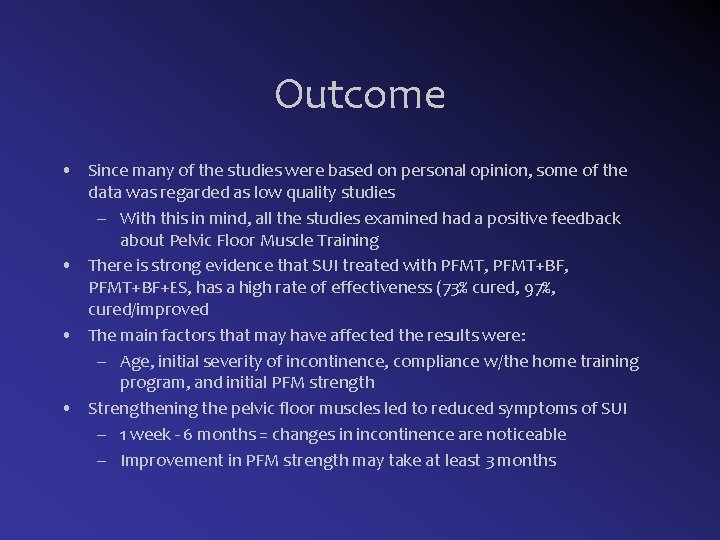 Outcome • Since many of the studies were based on personal opinion, some of