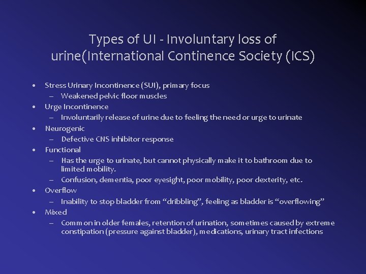 Types of UI - Involuntary loss of urine(International Continence Society (ICS) • Stress Urinary