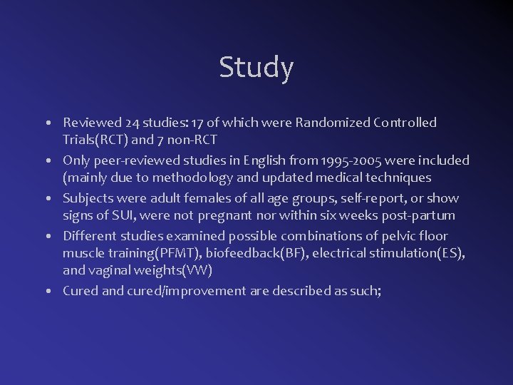 Study • Reviewed 24 studies: 17 of which were Randomized Controlled Trials(RCT) and 7