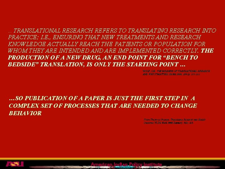 …TRANSLATIONAL RESEARCH REFERS TO TRANSLATING RESEARCH INTO PRACTICE; I. E. , ENSURING THAT NEW