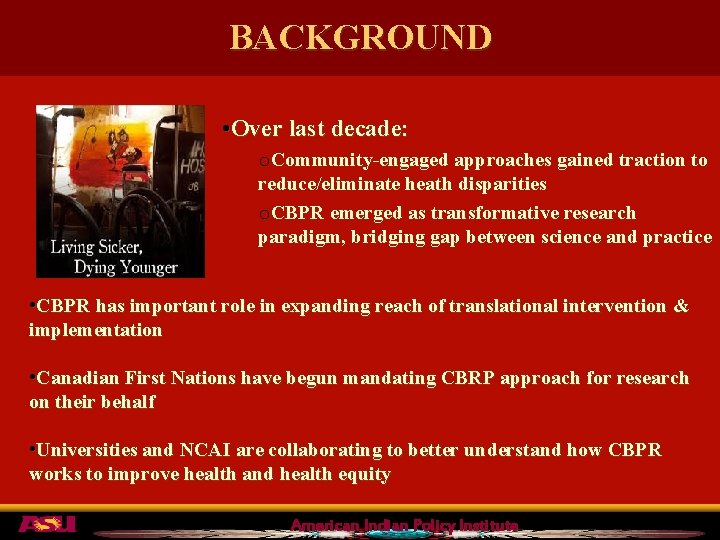 BACKGROUND • Over last decade: o. Community-engaged approaches gained traction to reduce/eliminate heath disparities