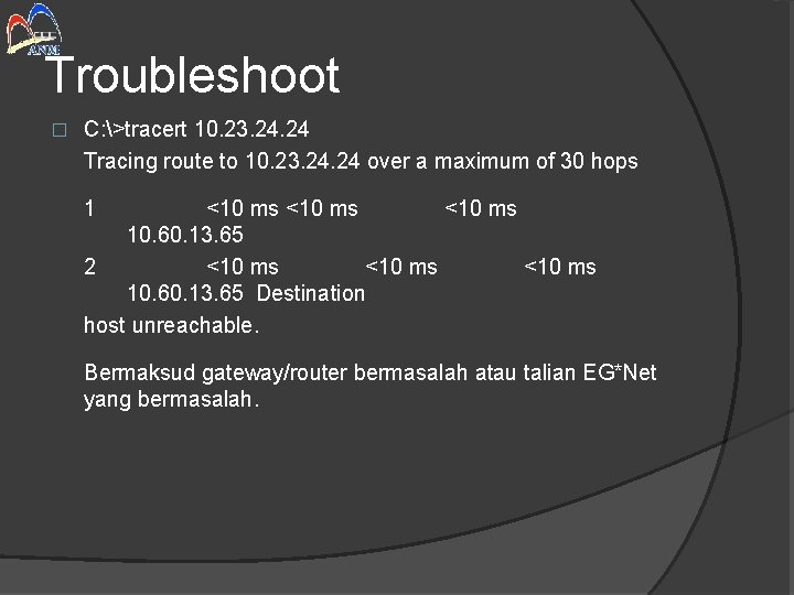 Troubleshoot � C: >tracert 10. 23. 24 Tracing route to 10. 23. 24 over