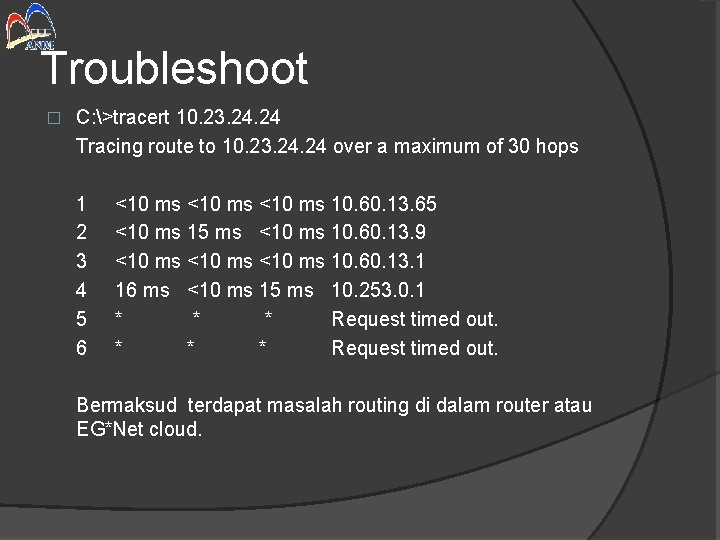 Troubleshoot � C: >tracert 10. 23. 24 Tracing route to 10. 23. 24 over