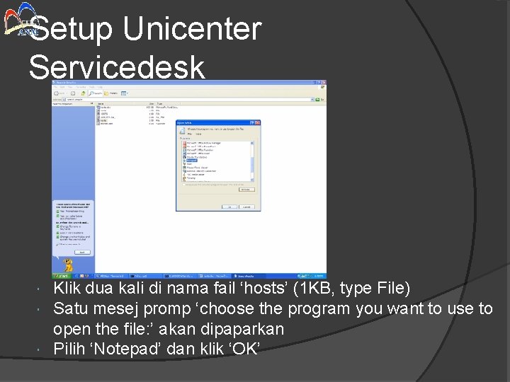 Setup Unicenter Servicedesk Klik dua kali di nama fail ‘hosts’ (1 KB, type File)