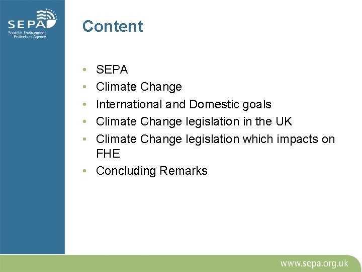 Content • • • SEPA Climate Change International and Domestic goals Climate Change legislation