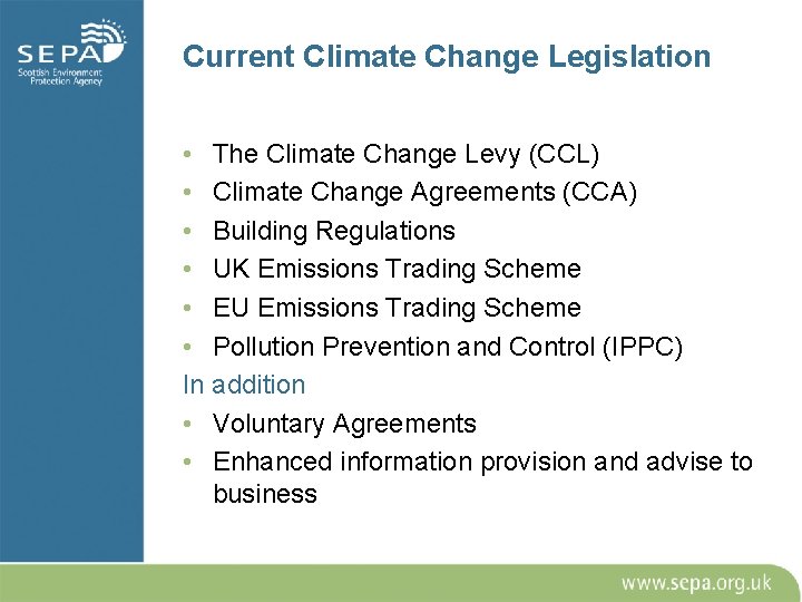 Current Climate Change Legislation • The Climate Change Levy (CCL) • Climate Change Agreements