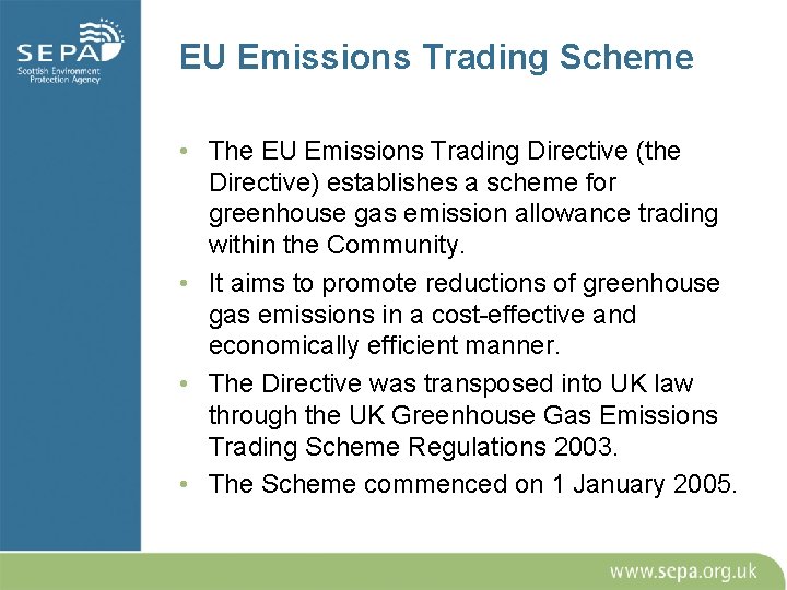EU Emissions Trading Scheme • The EU Emissions Trading Directive (the Directive) establishes a