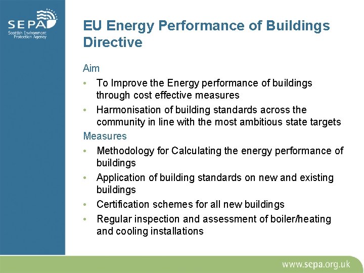 EU Energy Performance of Buildings Directive Aim • To Improve the Energy performance of