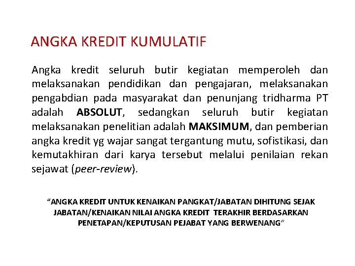 ANGKA KREDIT KUMULATIF Angka kredit seluruh butir kegiatan memperoleh dan melaksanakan pendidikan dan pengajaran,