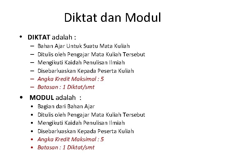 Diktat dan Modul • DIKTAT adalah : – – – Bahan Ajar Untuk Suatu