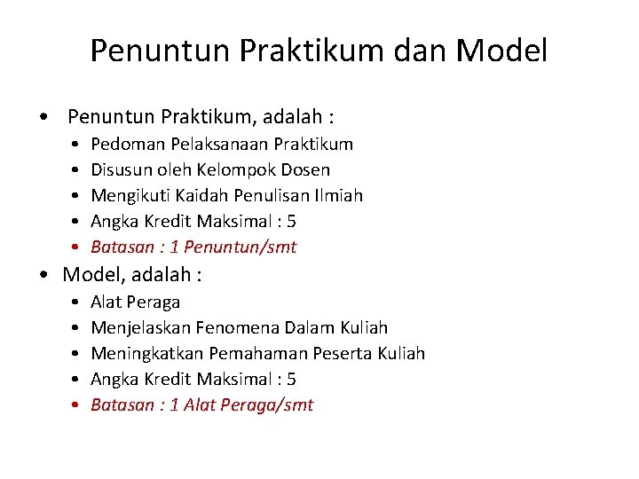 Penuntun Praktikum dan Model • Penuntun Praktikum, adalah : • • • Pedoman Pelaksanaan