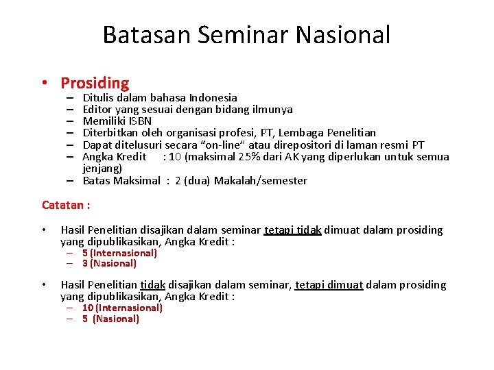 Batasan Seminar Nasional • Prosiding Ditulis dalam bahasa Indonesia Editor yang sesuai dengan bidang