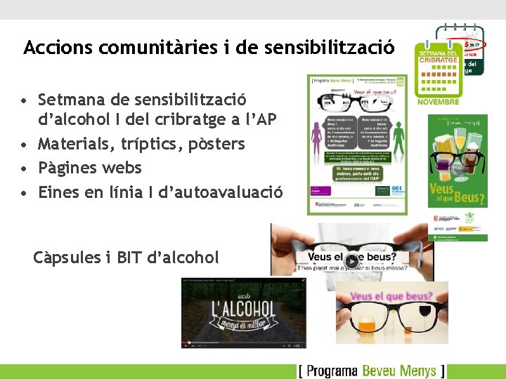 Accions comunitàries i de sensibilització • Setmana de sensibilització d’alcohol I del cribratge a