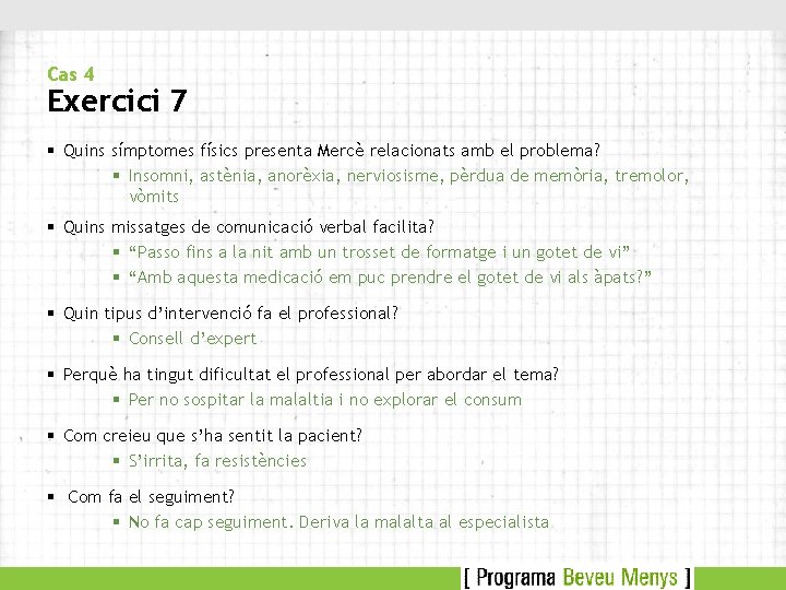 Cas 4 Exercici 7 § Quins símptomes físics presenta Mercè relacionats amb el problema?