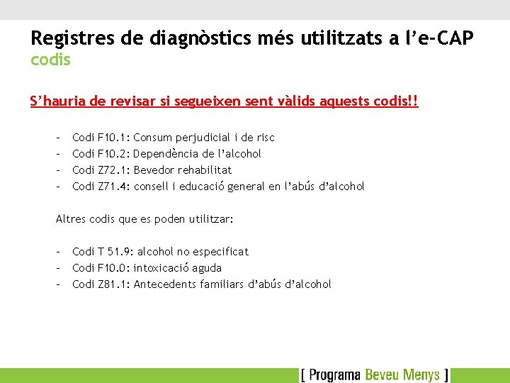 Registres de diagnòstics més utilitzats a l’e-CAP codis S’hauria de revisar si segueixen sent