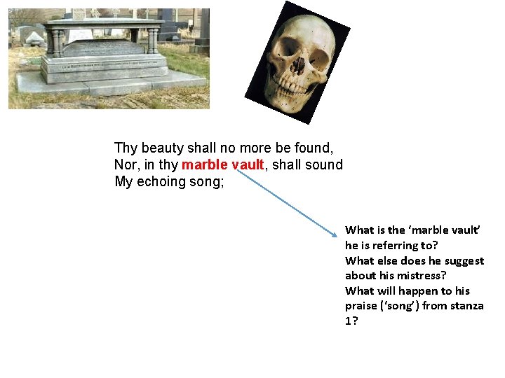Thy beauty shall no more be found, Nor, in thy marble vault, shall sound