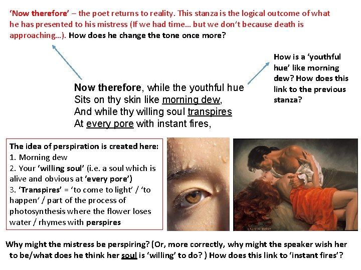 ‘Now therefore’ – the poet returns to reality. This stanza is the logical outcome