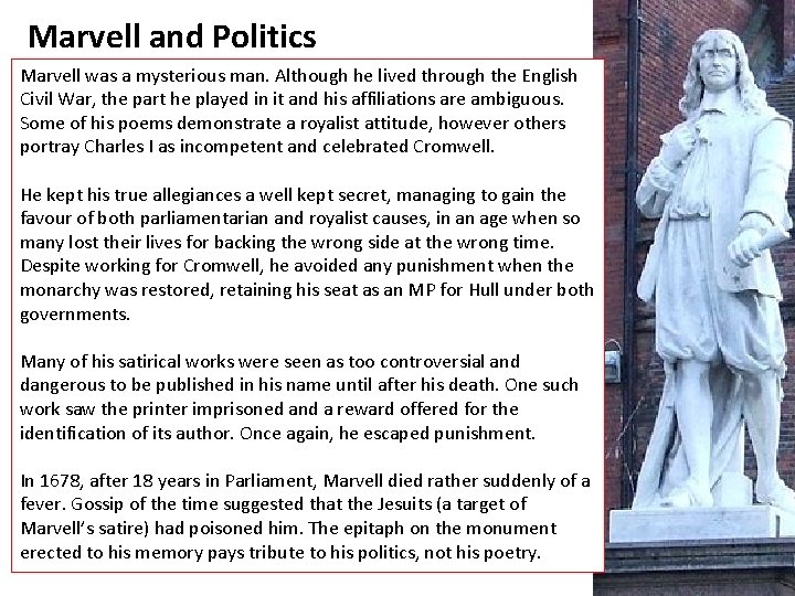 Marvell and Politics Marvell was a mysterious man. Although he lived through the English
